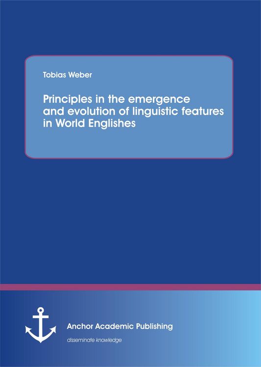 Produktbild: Principles in the emergence and evolution of linguistic features in World Englishes