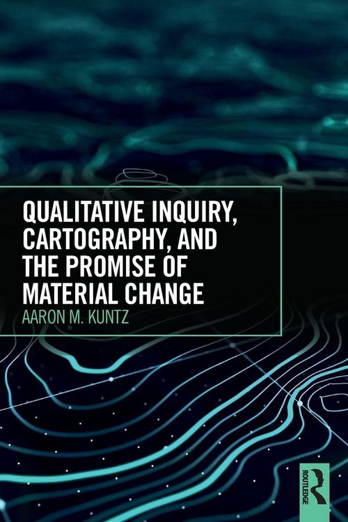 Produktbild: Qualitative Inquiry, Cartography, and the Promise of Material Change