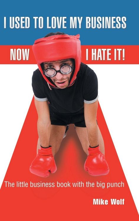 Produktbild: I Used to Love My Business Now I Hate It!