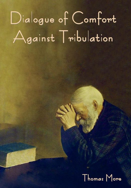 Produktbild: Dialogue of Comfort against Tribulation