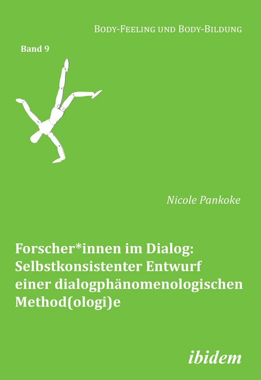 Produktbild: Forscher*innen im Dialog: Selbstkonsistenter Entwurf einer dialogph&auml;nomenologischen Method(ologi)e