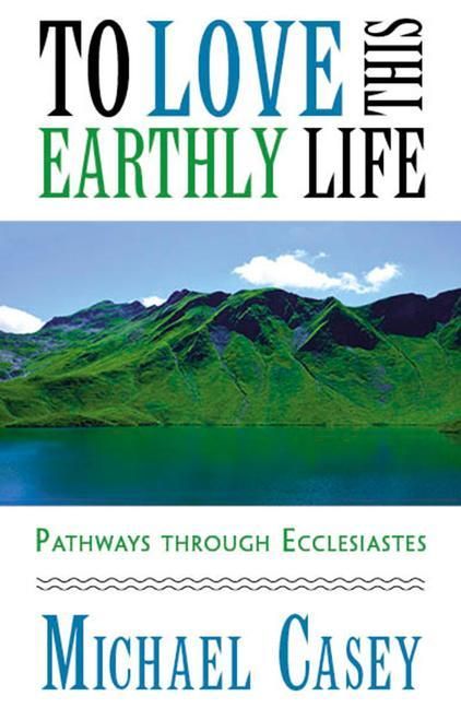 Produktbild: To Love This Earthly Life: Pathways Through Ecclesiastes