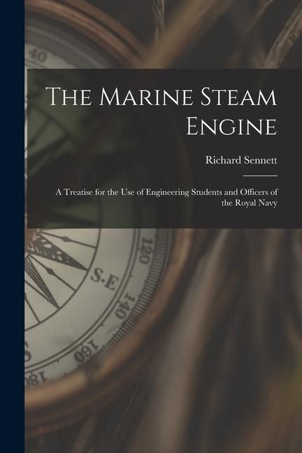 Produktbild: The Marine Steam Engine: A Treatise for the Use of Engineering Students and Officers of the Royal Navy