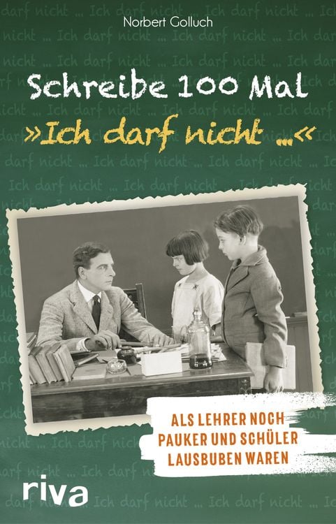 Produktbild: Schreibe 100 Mal: "Ich darf nicht ..."