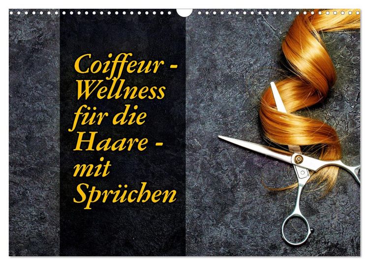 Produktbild: Coiffeur - Wellness f&uuml;r die Haare - mit Spr&uuml;chen (Wandkalender 2026 DIN A3 quer), CALVENDO Monatskalender