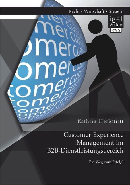Produktbild: Customer Experience Management im B2B-Dienstleistungsbereich: Konzeption eines entscheidungsorientierten Managementansatzes