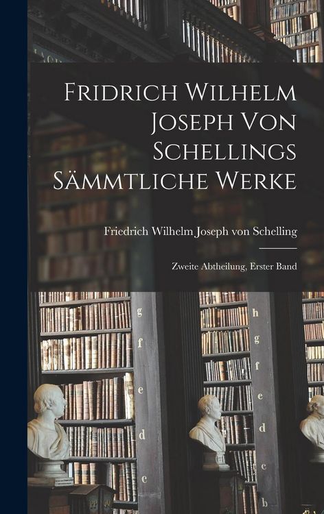 Produktbild: Fridrich Wilhelm Joseph von Schellings S&auml;mmtliche Werke