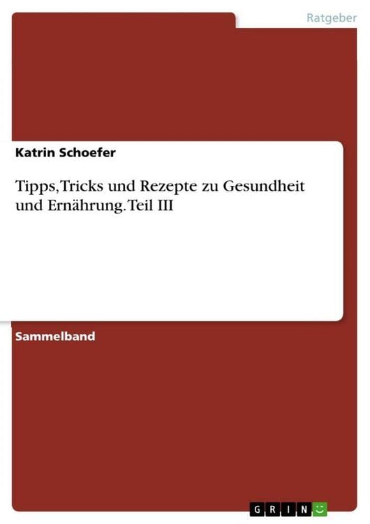 Produktbild: Tipps, Tricks und Rezepte zu Gesundheit und Ern&auml;hrung. Teil III
