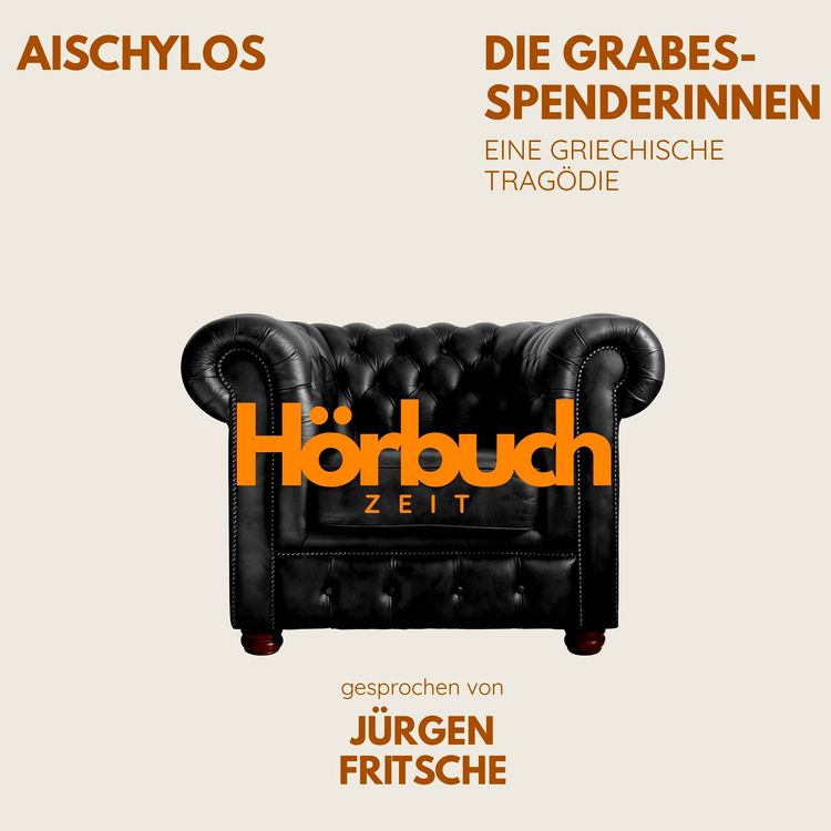Produktbild: Die Grabesspenderinnen. Die Orestie: Zweiter Teil. Eine griechische Trag&ouml;die.