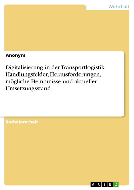 Produktbild: Digitalisierung in der Transportlogistik. Handlungsfelder, Herausforderungen, m&ouml;gliche Hemmnisse und aktueller Umsetzungsstand