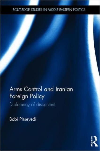 Produktbild: Pirseyedi, B: Arms Control and Iranian Foreign Policy