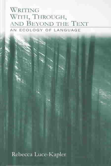 Produktbild: Luce-Kapler, R: Writing With, Through, and Beyond the Text