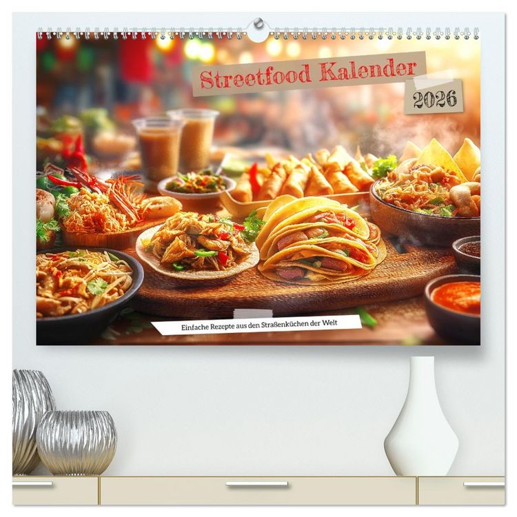 Produktbild: Streetfood Kalender - Einfache Rezepte aus den Stra&szlig;enk&uuml;chen der Welt (hochwertiger Premium Wandkalender 2026 DIN A2 quer), Kunstdruck in Hochglanz