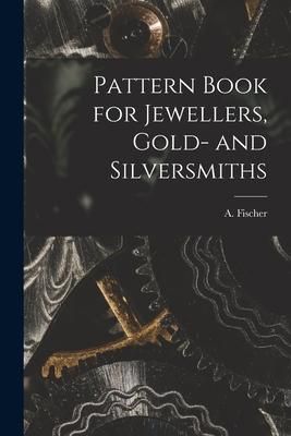 Produktbild: Pattern Book for Jewellers, Gold- and Silversmiths