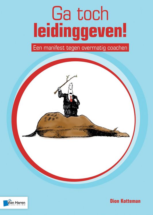 Produktbild: Ga toch leidinggeven! - Een manifest tegen overmatig coachen