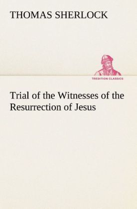 Produktbild: Trial of the Witnesses of the Resurrection of Jesus