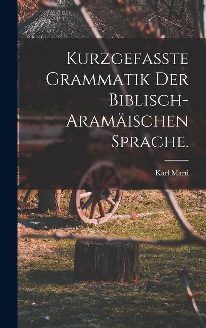 Produktbild: Kurzgefasste Grammatik der biblisch-aram&auml;ischen Sprache.