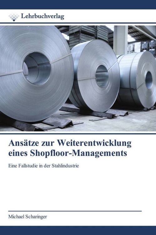 Produktbild: Ans&auml;tze zur Weiterentwicklung eines Shopfloor-Managements