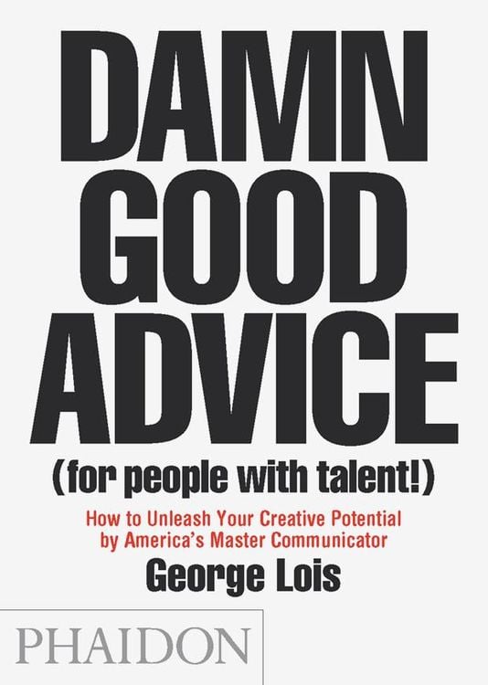 Bild vom Artikel Damn Good Advice (For People with Talent!) vom Autor George Lois
