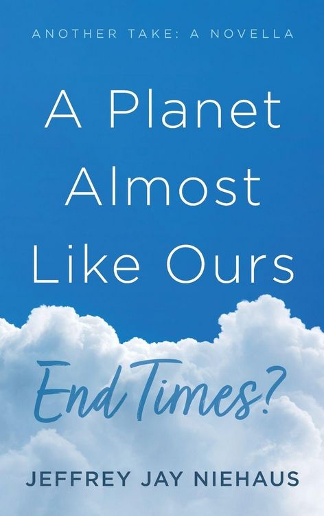 Produktbild: A Planet Almost Like Ours-End Times?