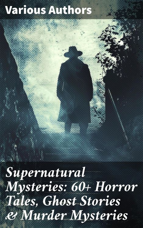 Produktbild: Supernatural Mysteries: 60+ Horror Tales, Ghost Stories & Murder Mysteries