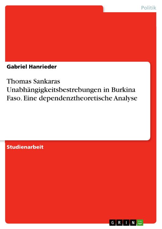 Produktbild: Thomas Sankaras Unabh&auml;ngigkeitsbestrebungen in Burkina Faso. Eine dependenztheoretische Analyse