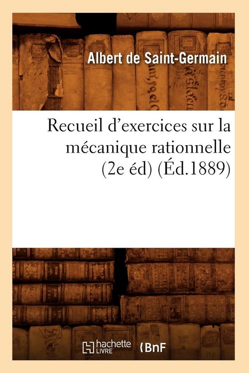 Produktbild: Recueil d'exercices sur la m&eacute;canique rationnelle (2e &eacute;d) (&Eacute;d.1889)