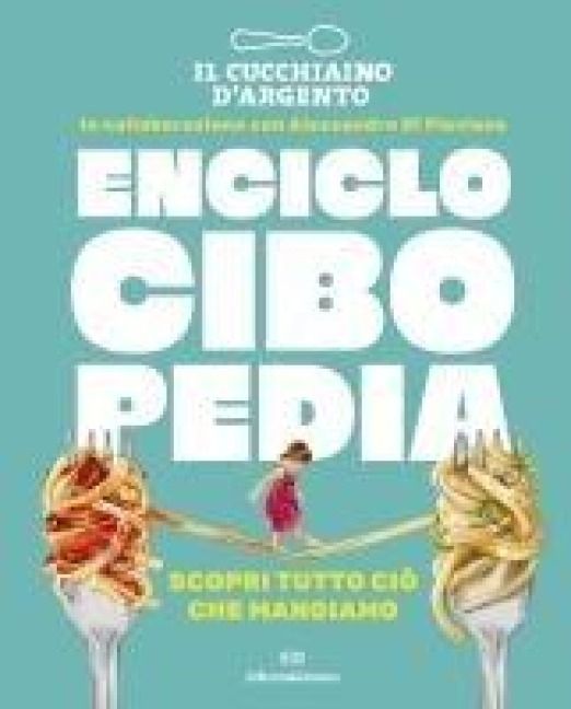 Produktbild: Il Cucchiaio d'Argento. Enciclocibopedia. Scopri tutto ci&ograve; che mangiamo
