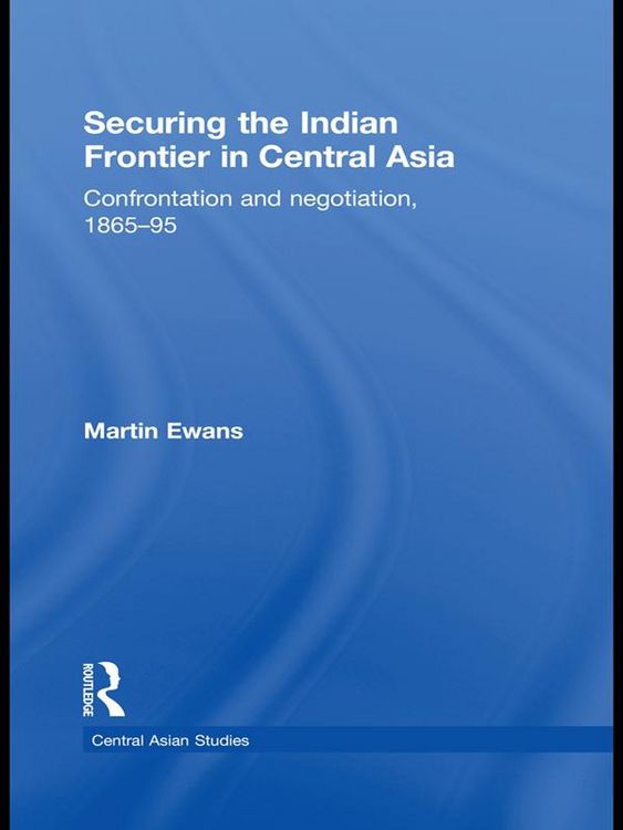 Produktbild: Securing the Indian Frontier in Central Asia