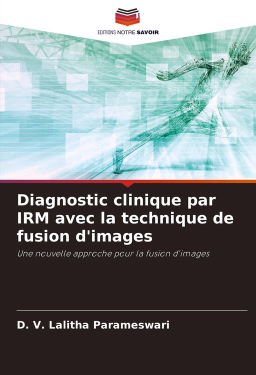 Produktbild: Diagnostic clinique par IRM avec la technique de fusion d'images