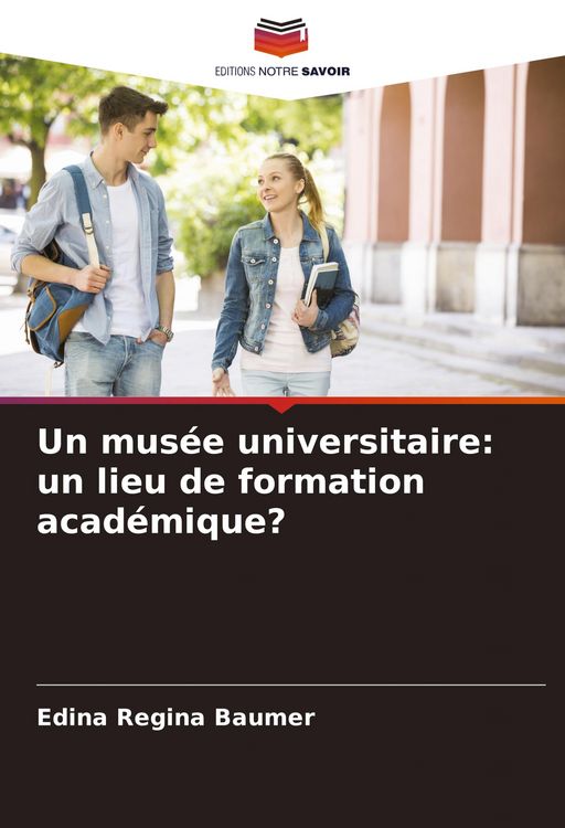 Produktbild: Un mus&eacute;e universitaire: un lieu de formation acad&eacute;mique?