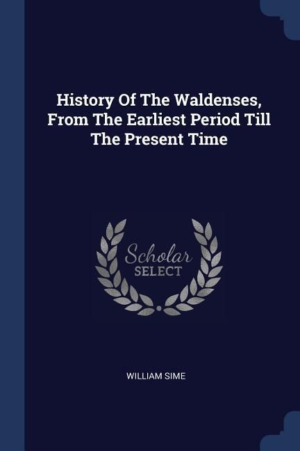 Produktbild: History Of The Waldenses, From The Earliest Period Till The Present Time