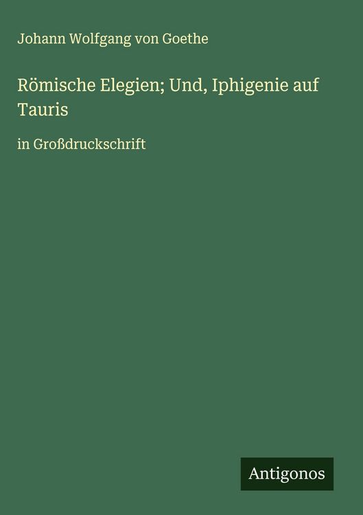 Produktbild: R&ouml;mische Elegien; Und, Iphigenie auf Tauris