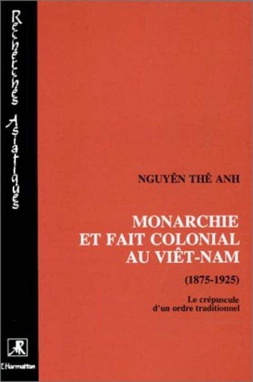 Produktbild: Monarchie et fait colonial au Vi&ecirc;tnam (1875-1925)