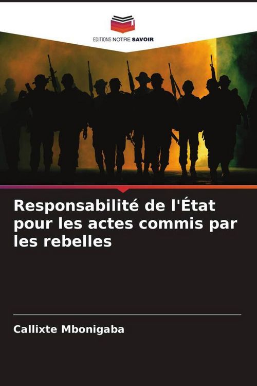 Produktbild: Responsabilit&eacute; de l'&Eacute;tat pour les actes commis par les rebelles