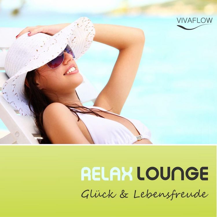 Produktbild: Relax Lounge - Entspannung & Positives Denken f&uuml;r mehr Gl&uuml;ck & Lebensfreude
