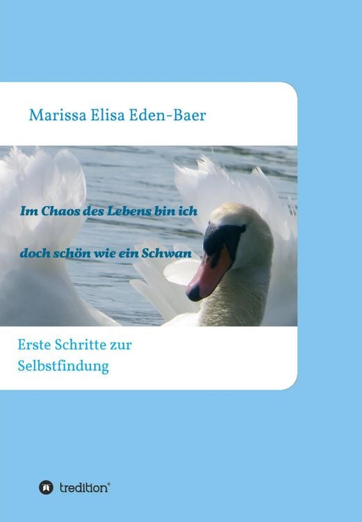 Produktbild: Im Chaos des Lebens bin ich doch sch&ouml;n wie ein Schwan