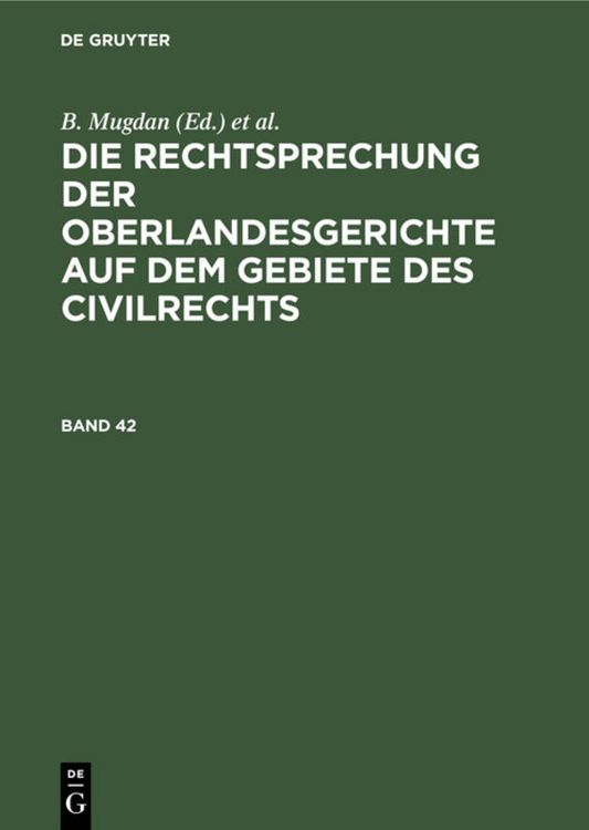 Produktbild: Die Rechtsprechung der Oberlandesgerichte auf dem Gebiete des Civilrechts / Die Rechtsprechung der Oberlandesgerichte auf dem Gebiete des Civilrechts. Band 42