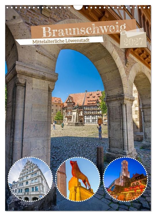 Produktbild: Braunschweig - Mittelalterliche L&ouml;wenstadt (Wandkalender 2027 DIN A3 hoch), CALVENDO Monatskalender