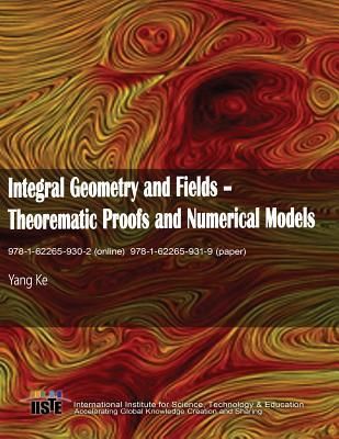 Produktbild: Integral Geometry and Fields: Theorematic Proofs and Numerical Models
