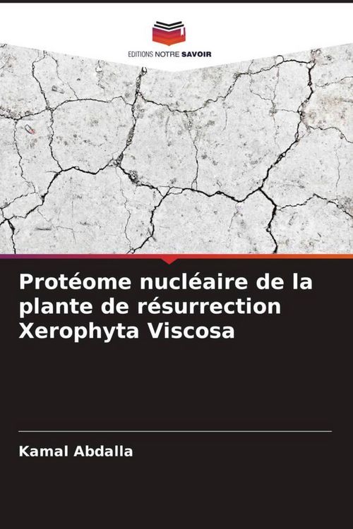 Produktbild: Prot&eacute;ome nucl&eacute;aire de la plante de r&eacute;surrection Xerophyta Viscosa