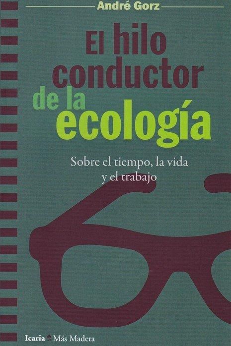 Produktbild: El hilo conductor de la ecolog&iacute;a : sobre el tiempo, la vida y el trabajo
