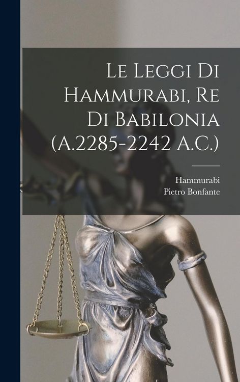 Produktbild: Le Leggi Di Hammurabi, Re Di Babilonia (A.2285-2242 A.C.)
