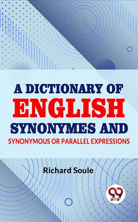 Produktbild: A Dictionary of English Synonymes and Synonymous or Parallel Expressions