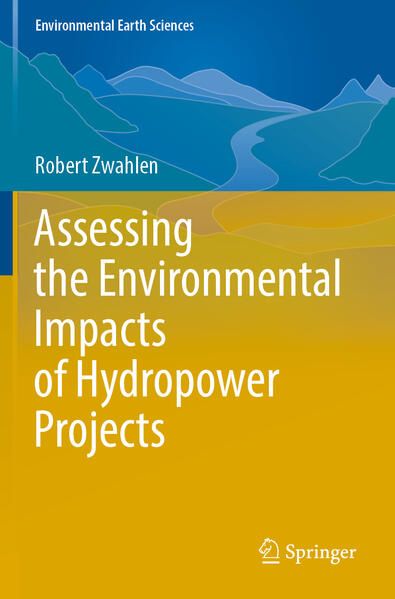 Produktbild: Assessing the Environmental Impacts of Hydropower Projects