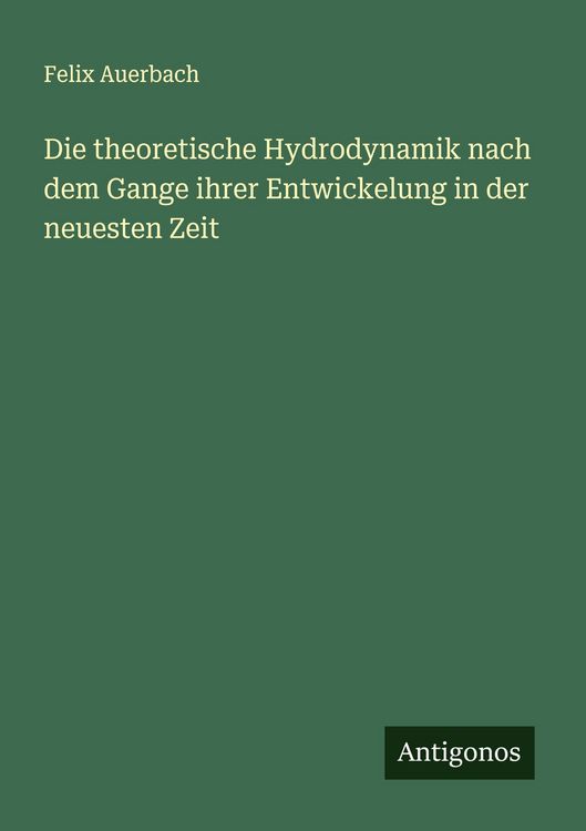 Produktbild: Die theoretische Hydrodynamik nach dem Gange ihrer Entwickelung in der neuesten Zeit