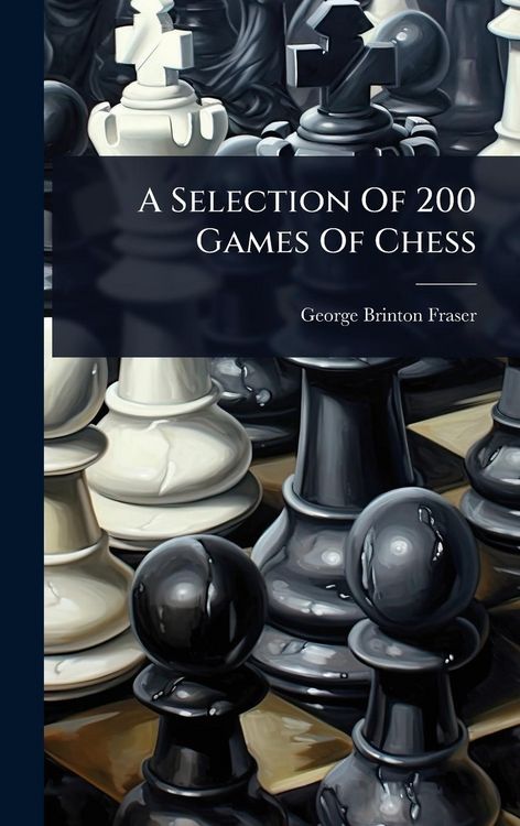 Produktbild: A Selection Of 200 Games Of Chess