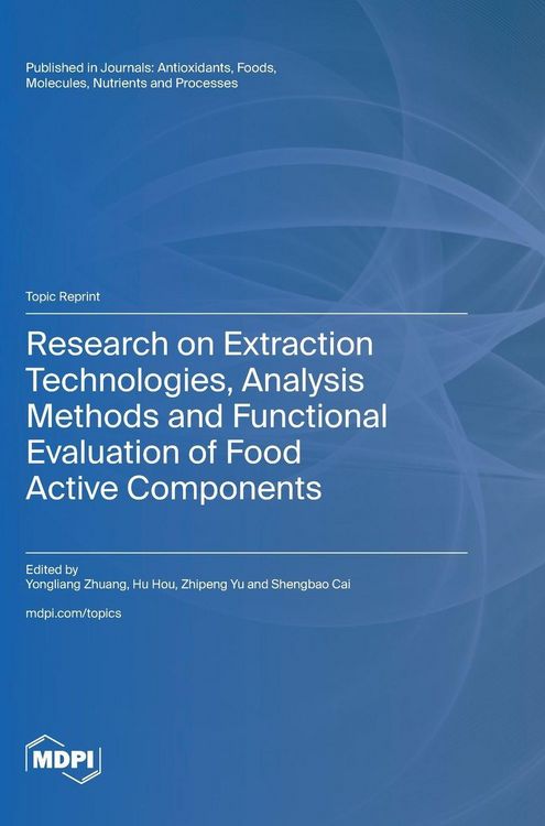Produktbild: Research on Extraction Technologies, Analysis Methods and Functional Evaluation of Food Active Components