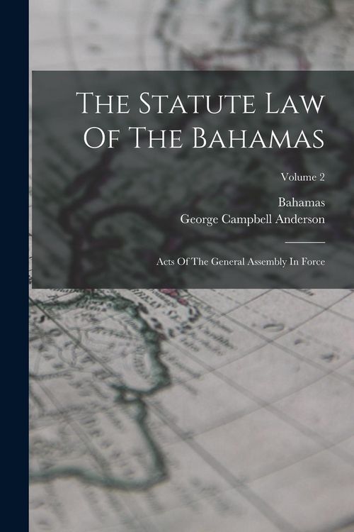 Produktbild: The Statute Law Of The Bahamas: Acts Of The General Assembly In Force; Volume 2
