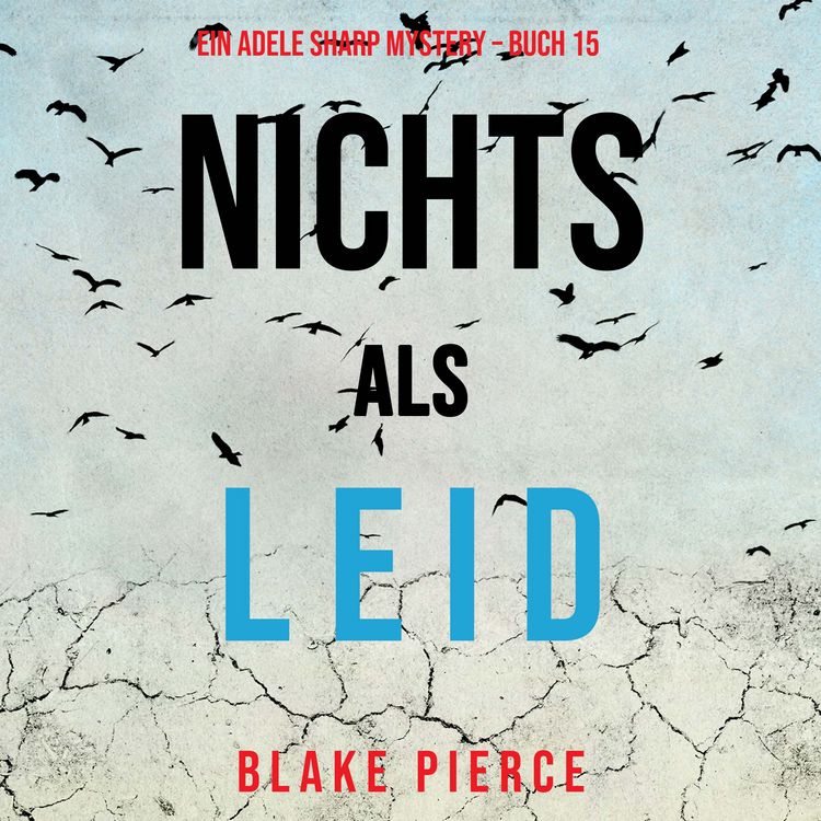 Produktbild: Nichts als Leid (Ein Adele Sharp Mystery &ndash; Buch 15)